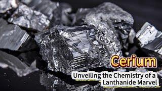 Cerium: Unveiling the Chemistry of a Lanthanide Marvel