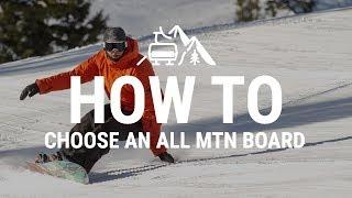 How to Choose an All Mountain Snowboard - Tactics