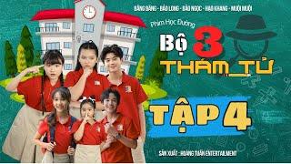 BỘ BA THÁM TỬ | Phim Học Đường || TẬP 4