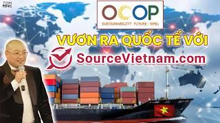 Reach Global Markets Fast | Boost Vietnamese Exports with SourceVietnam.com & OCOP