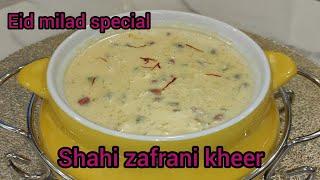 Shahi zafrani kheer recipe || eid milad un Nabi special Shahi zafrani kheer || special kheer recipe