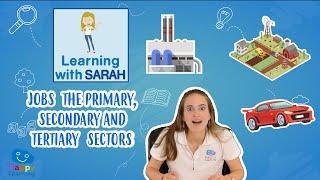 Jobs: Primary, secondary and tertiary sectors | LEARNING WITH SARAH | Educational videos for Kids