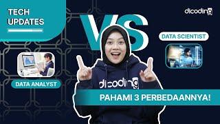 Data Analyst vs Data Scientist: Pahami 3 Perbedaannya!