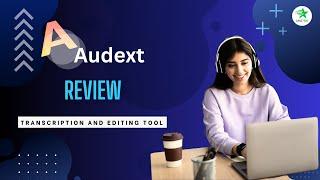 Audext Review || Popular Transcription And Editing Tool