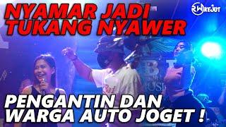 NYAMAR JADI TUKANG NYAWER ‼️ PENGANTIN DAN WARGA AUTO JOGET..