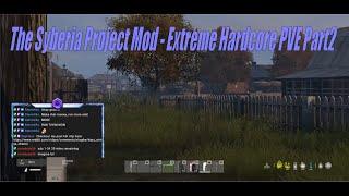 DayZ PvE The Syberia Project Mod - Extreme Hardcore PVE Part2