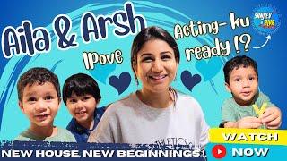 Aila & Arsh இப்பவே Acting-க்கு ரெடி | New House, New Beginnings | Sanjiev&Alya | Exclusive Video