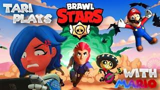 Tari Plays: BRAWL STARS WITH MARIO