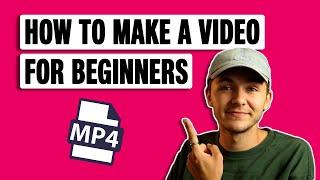 How to Make a Video - Beginners Guide