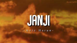 Aziz Harun - JANJI (Lyric Video)