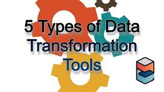 5 Types of Data Transformation Tools Compared: Which is Right for You?