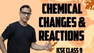 Chemical Changes and Reactions One Shot | ICSE Chemistry Class 9 | @sirtarunrupani