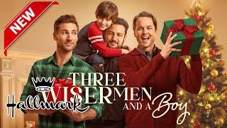 Three Wiser Men and a Boy 2024 | New Hallmark Movies 2024 | Christmas Hallmark Movie 2024 | Holiday