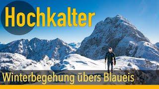 Übers Blaueis auf den Hochkalter | Winterbergsteigen in Berchtesgaden