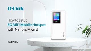 How to setup D-Link DWR-900V 5G MiFi Mobile Hotspot with Nano SIM Card