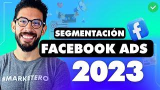 Cómo segmentar anuncios en Facebook Ads 2023 [PASO a PASO]Cómo segmentar META ADs