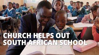 The Church of Jesus Christ Helps Out South African School