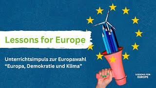 Lessons for Europe | Unterrichtsimpuls zu Europa, Demokratie & Klima