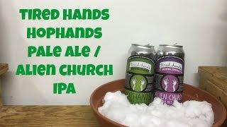 Tired Hands HopHands Pale Ale / Alien Church IPA Review - Ep. #629