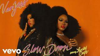 VanJess - Slow Down (Audio) ft. Lucky Daye