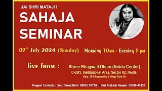 SAHAJA SEMINAR  | NOIDA CENTER | 7th JULY 2024 ( SUNDAY)