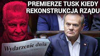 WYDARZENIE DNIA: Premierze Tusk kiedy rekonstrukcja rządu | Z BAŃKI | Tomasz Szwejgiert