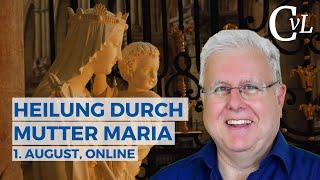 Heilung durch Mutter Maria mit Annely Günth, 1. August 2024, Online