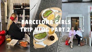 Barcelona girls trip part 2  | café hopping, exploring the city, going to a wine bar and having fun