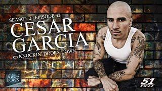 Cesar Garcia | Gang Life, Drugs, Redemption, Breaking Bad, Forgiveness, Actor & Advocate