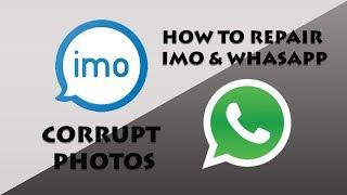 How to Repair  WhatsApp & IMO | corrupt image file repair | fix corrupted photo