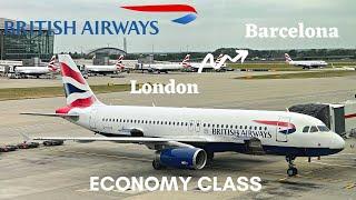 BRITISH AIRWAYS TO BARCELONA! Airbus A320 Economy Class TRIP REPORT