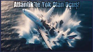 AİR FRANCE 447 UÇAK KAZASI #bilgi #gündem #belgesel #uçakkazası #airfrance