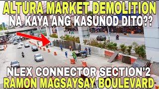 ALTURA MARKET DEMOLITION NA KAYA ANG KASUNOD DITO?Nlex connector section'2 ramon Magsaysay Boulevard