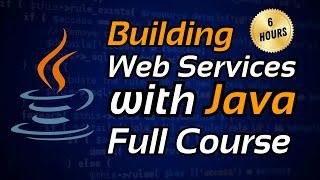 Building Web Services with Java Full Course | Java Web Services Tutorial