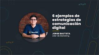  6 ejemplos de estrategias de comunicación digital que debes aprender | VB