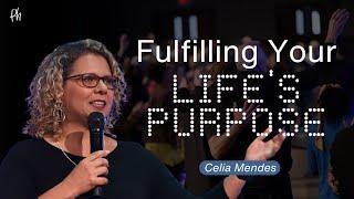 Fulfilling Your Life's Purpose | Potter's House - Columbus | Pastor Celia Mendes