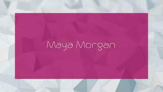 Maya Morgan - appearance