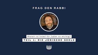 Warum ist Israel für Juden so wichtig ? -Teil 1: Die Jüdische Seele