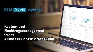 WEBINAR - Kosten- und Nachtragsmanagement in der Autodesk Construction Cloud