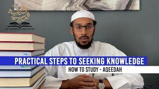 Practical Steps To Seeking Knowledge - How To Study Aqeedah - Ustadh Muhammad Abdurrahman