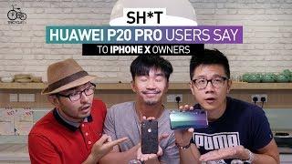 Sh*t Huawei P20 Pro Users Say to iPhone X Owners | TricycleTV