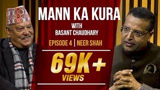 मनका कुरा | With Basant Chaudhary | EP-04 | Neer Shah |