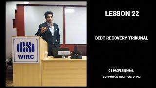 Lesson 22 - Debt Recovery Tribunal | DRT  | CR |  CS Final | CS Professional