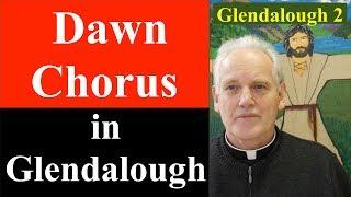 Dawn Chorus in Glendalough