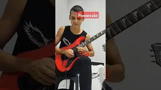 Possessão #guitar #guitarra #guitarsolo #guita #guitarrista #metal #guitarist