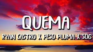 Ryan Castro x Peso Pluma x SOG - QUEMA (Letra/Lyrics)