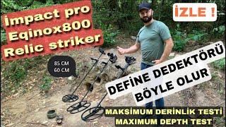 DETECH RELIC STRIKER , MINELAB EQUINOX800 , NOKTA MACRO IMPACT PRO EXTREME TEST MUTLAKA IZLE !!!