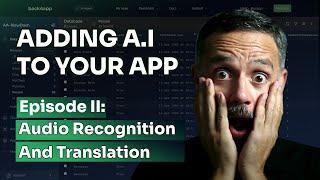 Adding AI to Your App | Episode II: Audio Recognition and Translation