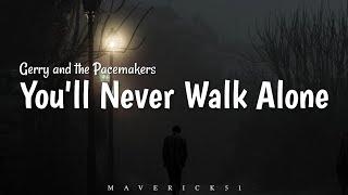 You'll Never Walk Alone (LYRICS) by Gerry and The Pacemakers 