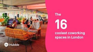 The top 16 coolest coworking spaces in London